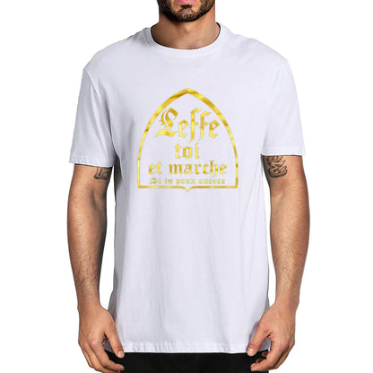 T shirt "Leffe toi et marche" 100% coton