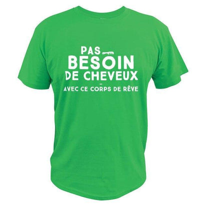 T shirt "Pas besoin de cheveux avec ce corps de rêve"